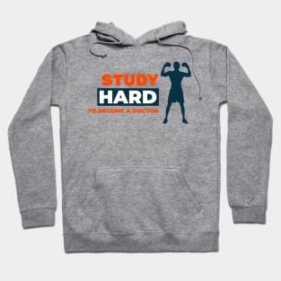 Study Hard - Medical Student In Medschool Funny Gift For Nurse & Doctor Medicine Hoodie